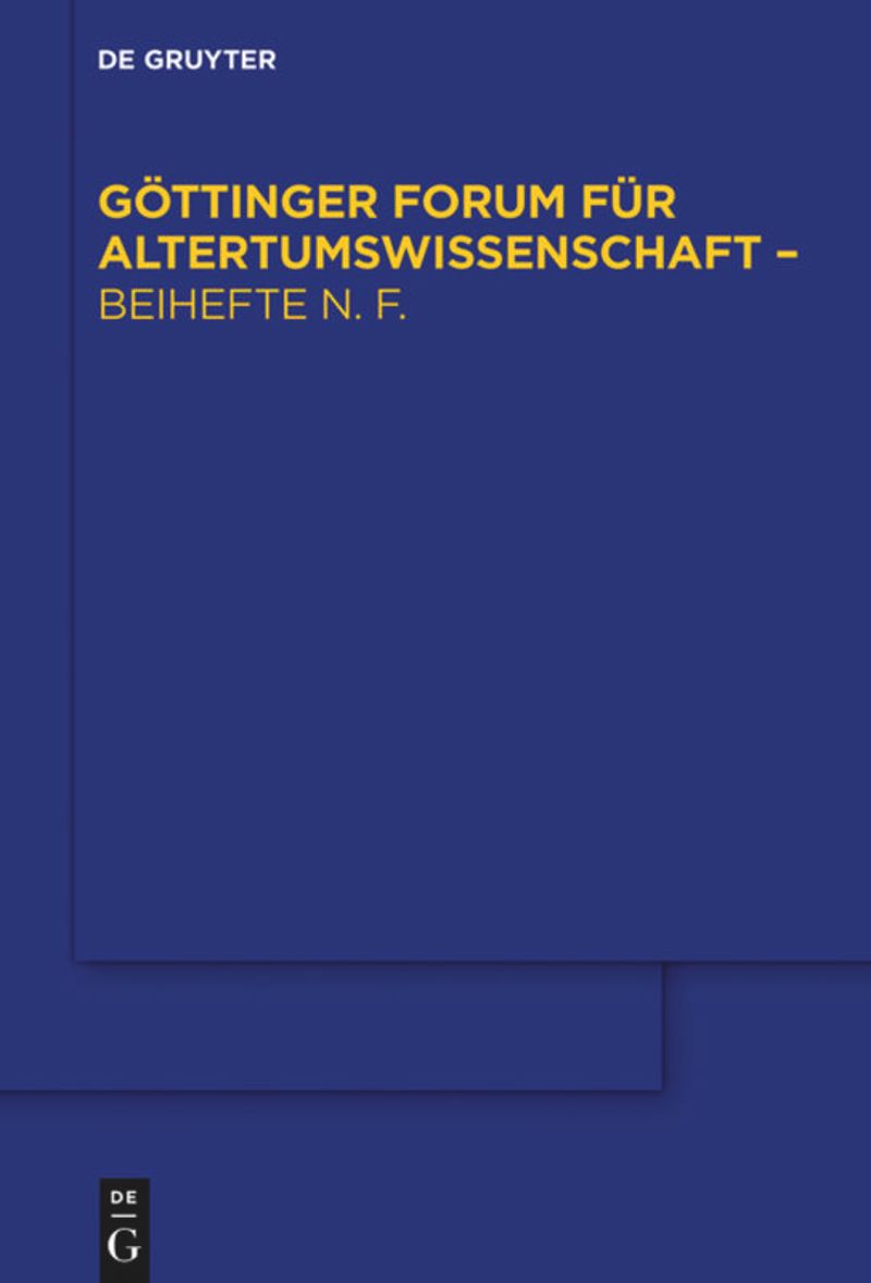 series: Göttinger Forum für Altertumswissenschaft. Beihefte N.F.