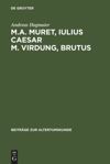 book: M. A. Muret, Iulius Caesar. M. Virdung, Brutus