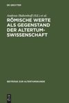 book: Römische Werte als Gegenstand der Altertumswissenschaft