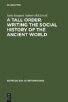 book: A Tall Order. Writing the Social History of the Ancient World