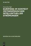 book: Euripides im Kontext zeitgenössischer intellektueller Strömungen