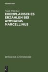 book: Exemplarisches Erzählen bei Ammianus Marcellinus