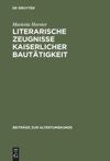 book: Literarische Zeugnisse kaiserlicher Bautätigkeit