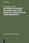 book: Untersuchungen zu Nikolaus von Kues De theologicis complementis