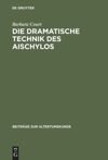 book: Die dramatische Technik des Aischylos