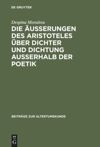 book: Die Äußerungen des Aristoteles über Dichter und Dichtung außerhalb der Poetik