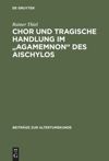 book: Chor und tragische Handlung im "Agamemnon" des Aischylos