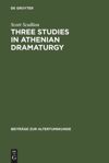 book: Three Studies in Athenian Dramaturgy