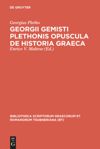 book: Georgii Gemisti Plethonis opuscula de historia Graeca