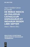 book: De rebus indicis ad Philippum Catholicum Hispaniarum et Indiarum Regem libri septem