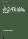 book: Des Chrysippos von Jerusalem Enkōmion auf den hl. Theodōros Teron