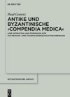 book: Antike und byzantinische ›Compendia Medica‹