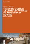 book: Traduire Cicéron au XVe siècle - Le ›Livre des offices‹ d'Anjourrant Bourré