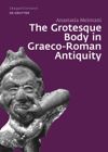 book: The Grotesque Body in Graeco-Roman Antiquity