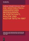 book: Band 2 Die westdeutsch–ungarischen Beziehungen in Wirtschaft,
Politik und Kultur 1973/74–1987