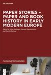 book: Paper Stories – Paper and Book History in Early Modern Europe