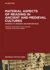 book: Material Aspects of Reading in Ancient and Medieval Cultures