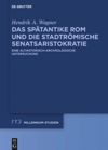 book: Das spätantike Rom und die stadtrömische Senatsaristokratie (395–455 n. Chr.)