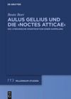 book: Aulus Gellius und die ›Noctes Atticae‹