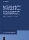 book: Ravenna and the Traditions of Late Antique and Early Byzantine Craftsmanship