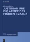 book: Justinian und die Armee des frühen Byzanz