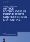 book: Antike Mythologie in christlichen Kontexten der Spätantike