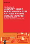 book: Hundert Jahre Forschungen zum antiken Mythos (1918/20–2018/20)