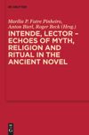 book: Intende, Lector - Echoes of Myth, Religion and Ritual in the Ancient Novel