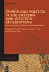 book: Empire and Politics in the Eastern and Western Civilizations