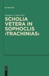 book: Scholia vetera in Sophoclis "Trachinias"