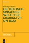 book: Die deutschsprachige weltliche Liedkultur um 1600