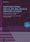 book: Historicizing Secular-Religious Demarcations