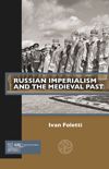 book: Russian Imperialism and the Medieval Past