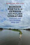 book: Border Poetics in German and Polish Literature