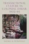 book: Transactional Culture in Colonial Dakar, 1902-44