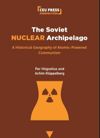 book: The Soviet Nuclear Archipelago