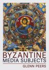 book: Byzantine Media Subjects