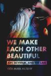 book: We Make Each Other Beautiful