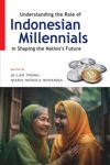 book: Understanding the Role of Indonesian Millennials in Shaping the Nation's Future