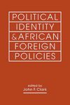 book: Political Identity and African Foreign Policies