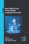 book: Born-Digital Texts in the English Language Classroom