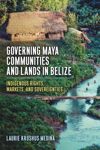 book: Governing Maya Communities and Lands in Belize