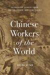 book: Chinese Workers of the World