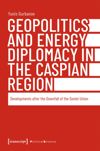 book: Geopolitics and Energy Diplomacy in the Caspian Region