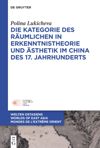 book: Die Kategorie des Räumlichen in Erkenntnistheorie und Ästhetik im China des 17. Jahrhunderts