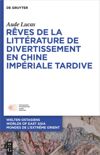 book: Rêves de la littérature de divertissement en Chine impériale tardive