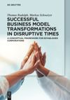 book: Successful Business Model Transformations in Disruptive Times