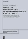 book: Tu se’ lo mio maestro... Scritti papirologici e filologici