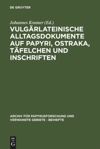 book: Vulgärlateinische Alltagsdokumente auf Papyri, Ostraka, Täfelchen und Inschriften