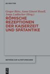 book: Römische Rezeptionen der Kaiserzeit und Spätantike